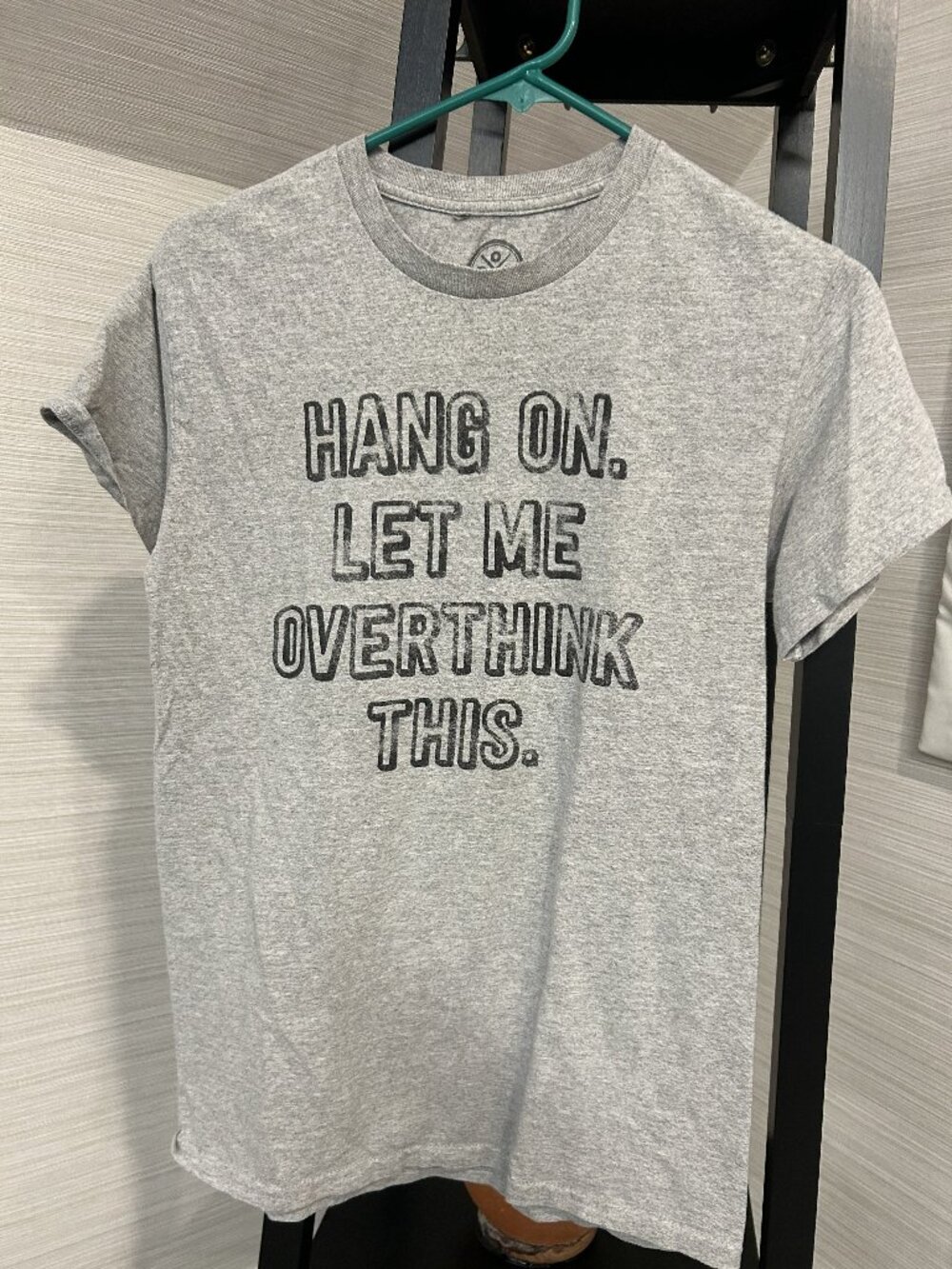Gray "Hold On Let Me Overthink This" T-Shirt